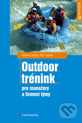 E-kniha: Outdoor trénink (Petr Lebeda a Vladimír Svatoš). Grada, 2005 E-kniha: Outdoor trénink (Petr Lebeda a Vladimír Svatoš). Grada, 2005
