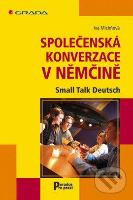 Společenská konverzace v němčině - Iva Michňová, Grada, 2007