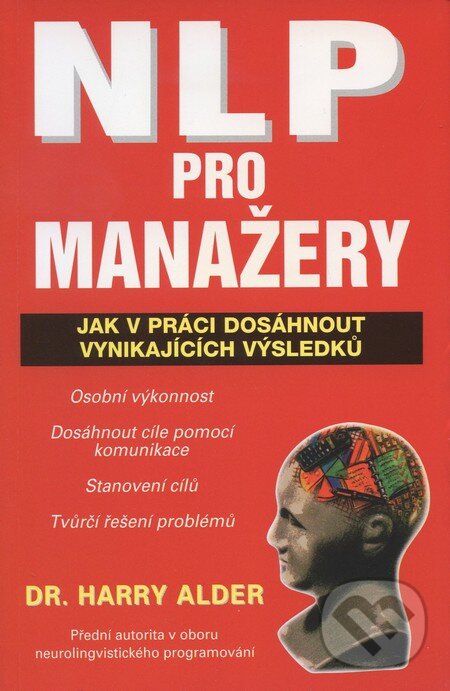 Kniha: NLP pro manažery (Harry Alder). Pragma, 1997 Kniha: NLP pro manažery (Harry Alder). Pragma, 1997