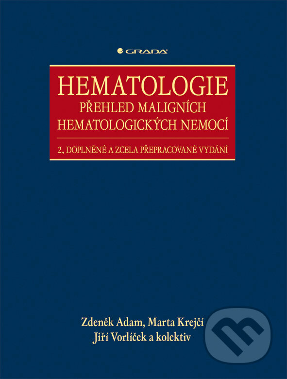 E-kniha: Hematologie - Přehled maligních hematologických nemocí (Jiří Vorlíček, Marta Krejčí, Zdeněk Adam a kolektiv). Grada, 2008 E-kniha: Hematologie - Přehled maligních hematologických nemocí (Jiří Vorlíček, Marta Krejčí, Zdeněk Adam a kolektiv). Grada, 2008