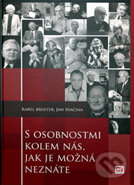 Kniha: S osobnostmi kolem nás, jak je možná neznáte (Jan Svačina). Mladá fronta, 2011 Kniha: S osobnostmi kolem nás, jak je možná neznáte (Jan Svačina). Mladá fronta, 2011
