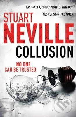 Kniha: Collusion (Stuart Neville). Random House, 2011 Kniha: Collusion (Stuart Neville). Random House, 2011