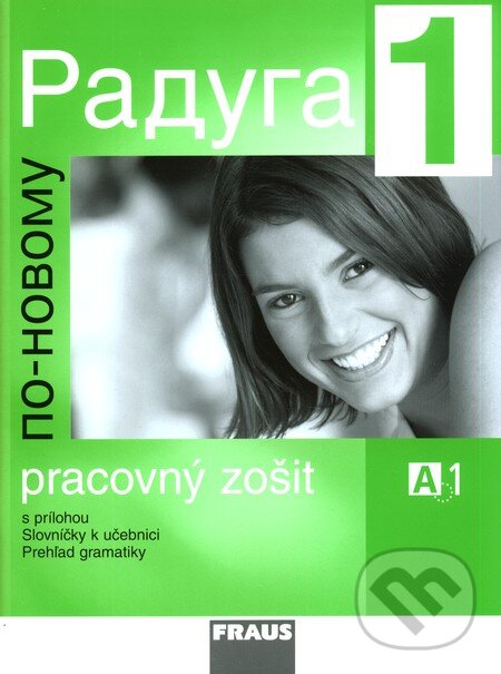 Kniha: Raduga po novomu 1 - Pracovný zošit (Autorský kolektiv). Fraus Kniha: Raduga po novomu 1 - Pracovný zošit (Autorský kolektiv). Fraus