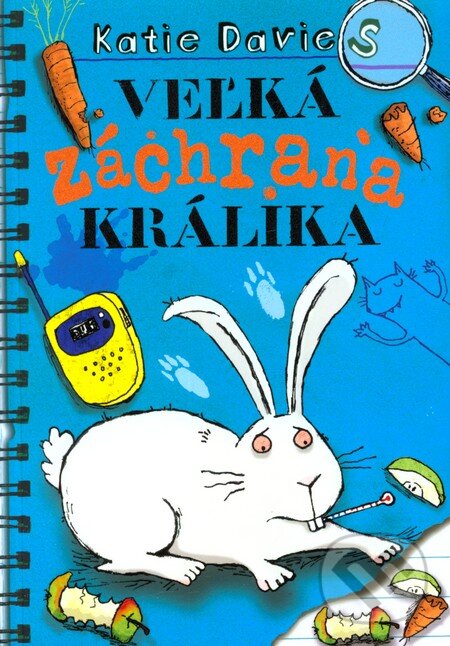 Kniha: Veľká záchrana králika (Katie Davies). Slovart, 2011 Kniha: Veľká záchrana králika (Katie Davies). Slovart, 2011