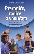 Kniha: Prarodiče, rodiče a vnoučata (Vittoria Cesari Lusso). Portál, 2011 Kniha: Prarodiče, rodiče a vnoučata (Vittoria Cesari Lusso). Portál, 2011