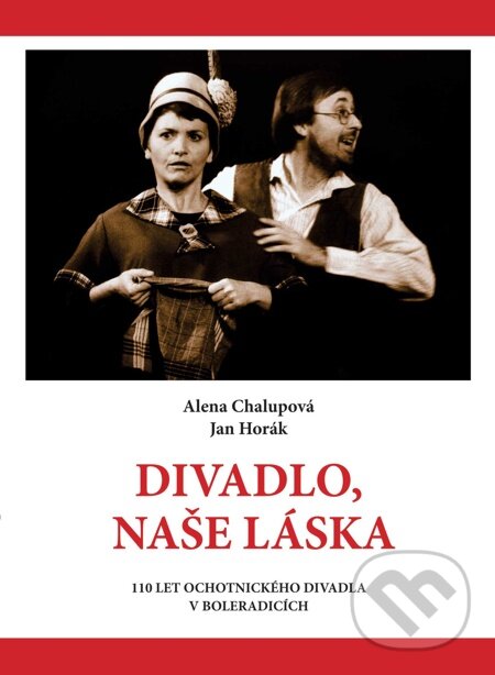 E-kniha: Divadlo, naše láska (Alena Chalupová a Jan Horák). Carpe diem E-kniha: Divadlo, naše láska (Alena Chalupová a Jan Horák). Carpe diem
