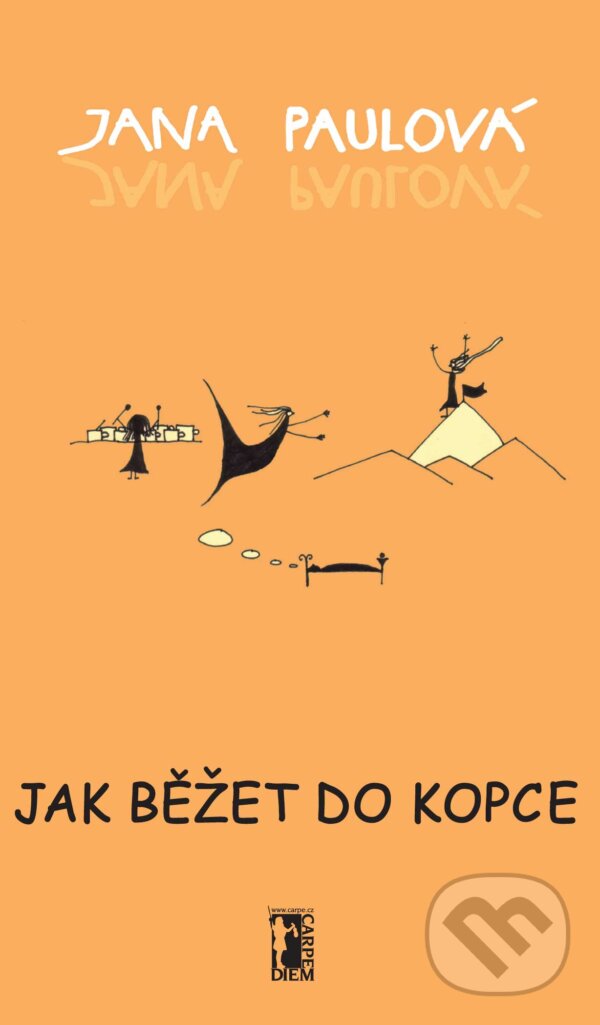 E-kniha: Jak běžet do kopce (Jana Paulová). Carpe diem E-kniha: Jak běžet do kopce (Jana Paulová). Carpe diem
