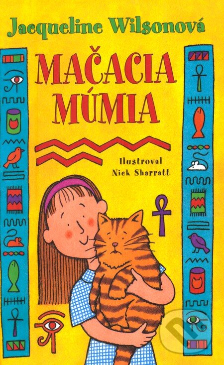 Kniha: Mačacia múmia (Jacqueline Wilson). Slovart, 2011 Kniha: Mačacia múmia (Jacqueline Wilson). Slovart, 2011