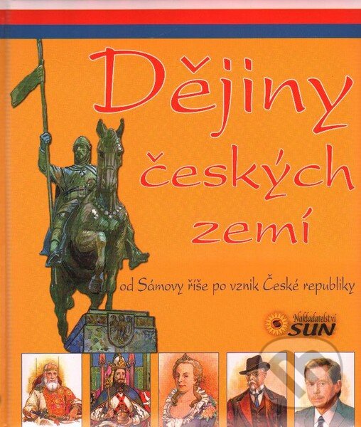 Kniha: Dějiny českých zemí (Marie Schwarzová). SUN, 2011 Kniha: Dějiny českých zemí (Marie Schwarzová). SUN, 2011