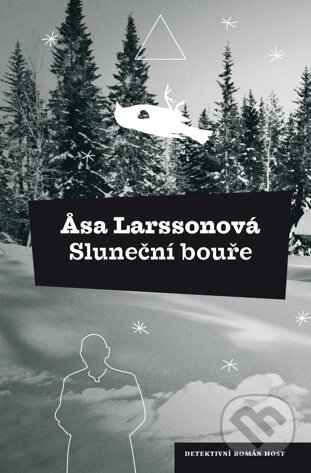 E-kniha: Sluneční bouře (Åsa Larssonová). Host, 2010 E-kniha: Sluneční bouře (Åsa Larssonová). Host, 2010
