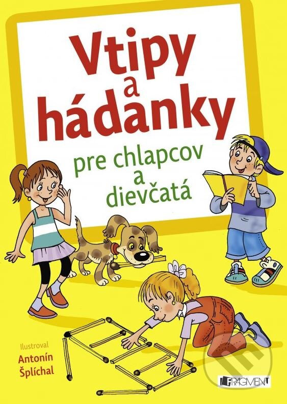 Kniha: Vtipy a hádanky pre chlapcov a dievčatá (Antonín Šplíchal). Fragment, 2011 Kniha: Vtipy a hádanky pre chlapcov a dievčatá (Antonín Šplíchal). Fragment, 2011