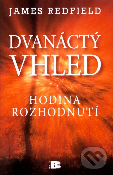 Kniha: Dvanáctý vhled (James Redfield). BETA - Dobrovský, 2011 Kniha: Dvanáctý vhled (James Redfield). BETA - Dobrovský, 2011
