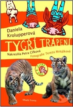 Kniha: Zítra v ZOO! (Daniela Krolupperová). Mladá fronta Kniha: Zítra v ZOO! (Daniela Krolupperová). Mladá fronta