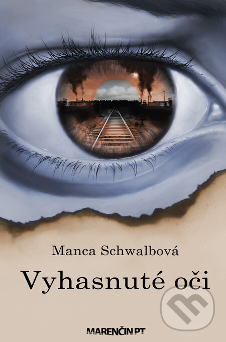 Kniha: Vyhasnuté oči (Manca Schwalbová). Marenčin PT, 2011 Kniha: Vyhasnuté oči (Manca Schwalbová). Marenčin PT, 2011