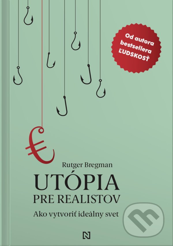 Kniha: Utópia pre realistov (Rutger Bregman). N Press, 2021 Kniha: Utópia pre realistov (Rutger Bregman). N Press, 2021
