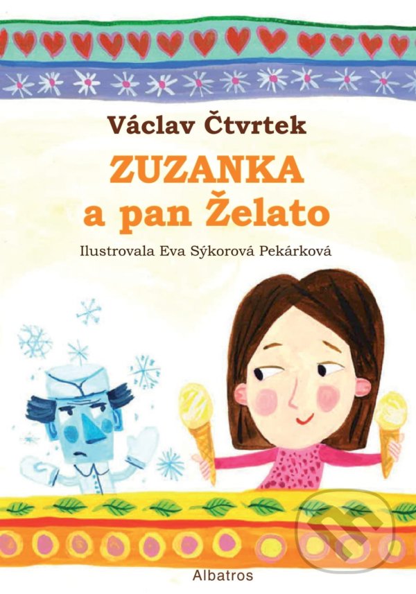 Kniha: Zuzanka a pan Želato (Václav Čtvrtek). Albatros CZ, 2021 Kniha: Zuzanka a pan Želato (Václav Čtvrtek). Albatros CZ, 2021