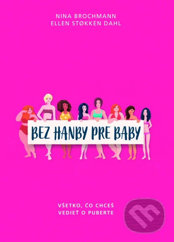 Kniha: Bez hanby pre baby (Ellen Stokken Dahl a Nina Brochmann). Slovart, 2021 Kniha: Bez hanby pre baby (Ellen Stokken Dahl a Nina Brochmann). Slovart, 2021