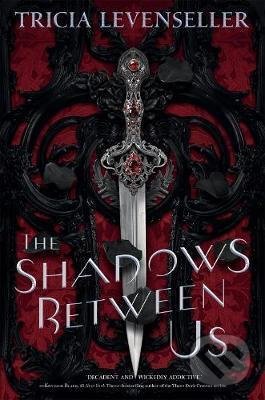 Kniha: The Shadows Between Us (Tricia Levenseller). Feiwel and Friends, 2020 Kniha: The Shadows Between Us (Tricia Levenseller). Feiwel and Friends, 2020