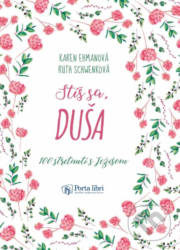 Kniha: Stíš sa, duša (Karen Ehman a Ruth Schwenk). Porta Libri, 2022 Kniha: Stíš sa, duša (Karen Ehman a Ruth Schwenk). Porta Libri, 2022