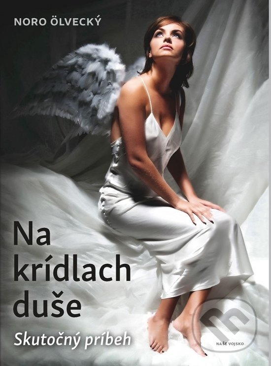 Kniha: Na krídlach duše (Noro Ölvecký). Naše vojsko, 2021 Kniha: Na krídlach duše (Noro Ölvecký). Naše vojsko, 2021