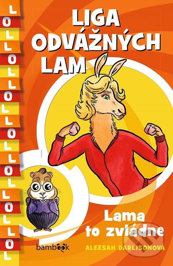 Kniha: Liga odvážných lam (Aleesah Darlison). Bambook, 2021 Kniha: Liga odvážných lam (Aleesah Darlison). Bambook, 2021