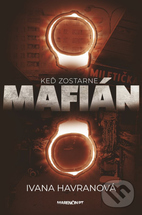 Kniha: Keď zostarne mafián (Ivana Havranová). Marenčin PT, 2021 Kniha: Keď zostarne mafián (Ivana Havranová). Marenčin PT, 2021