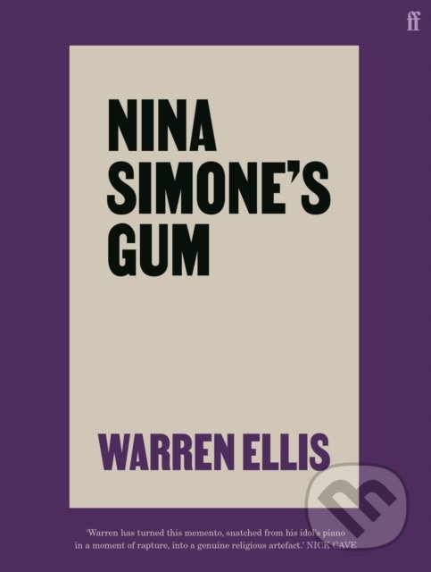 Kniha: Nina Simone's Gum (Warren Ellis). Faber and Faber, 2021 Kniha: Nina Simone's Gum (Warren Ellis). Faber and Faber, 2021