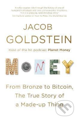 Kniha: Money (Jacob Goldstein). Atlantic Books, 2021 Kniha: Money (Jacob Goldstein). Atlantic Books, 2021