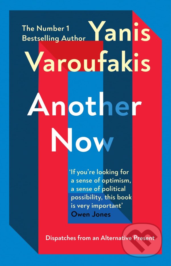 Kniha: Another Now (Yanis Varoufakis). Vintage, 2021 Kniha: Another Now (Yanis Varoufakis). Vintage, 2021