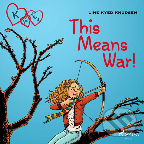 Audiokniha: K for Kara 6 - This Means War! (EN) (Line Kyed Knudsen). Saga Egmont, 2021 Audiokniha: K for Kara 6 - This Means War! (EN) (Line Kyed Knudsen). Saga Egmont, 2021