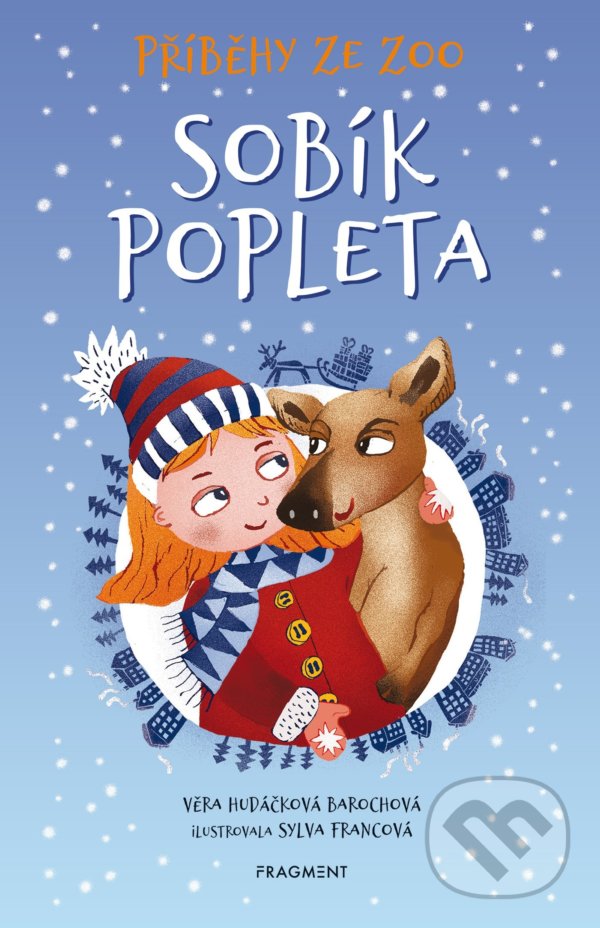 Kniha: Příběhy ze ZOO: Sobík popleta (Věra Hudáčková Barochová). Nakladatelství Fragment, 2021 Kniha: Příběhy ze ZOO: Sobík popleta (Věra Hudáčková Barochová). Nakladatelství Fragment, 2021