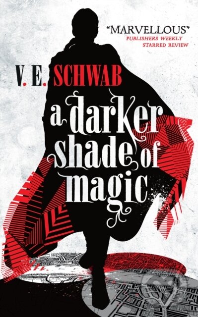 E-kniha: A Darker Shade of Magic (V.E. Schwab). Titan Books, 2015 E-kniha: A Darker Shade of Magic (V.E. Schwab). Titan Books, 2015