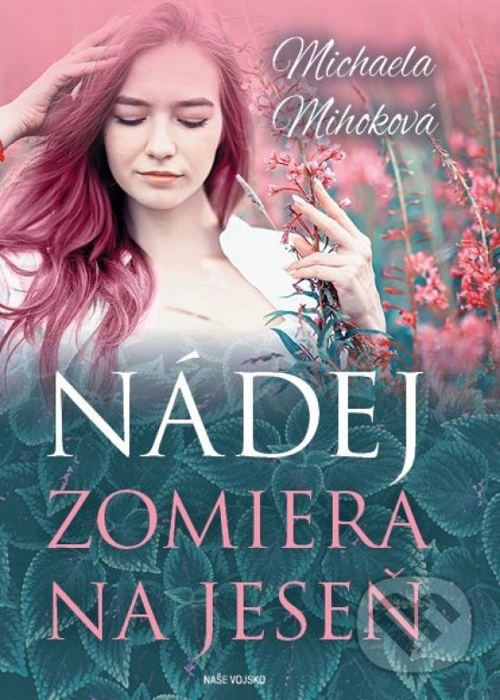 Kniha: Nádej zomiera na jeseň (Michaela Mihoková). Naše vojsko, 2021 Kniha: Nádej zomiera na jeseň (Michaela Mihoková). Naše vojsko, 2021