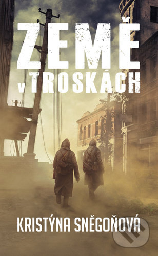 Kniha: Země v troskách (Kristýna Sněgoňová). Epocha, 2021 Kniha: Země v troskách (Kristýna Sněgoňová). Epocha, 2021