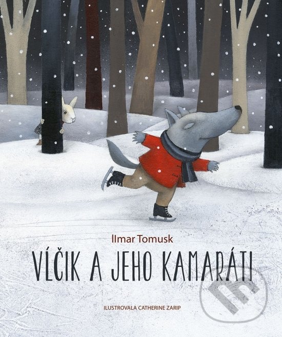 Kniha: Vĺčik a jeho kamaráti (Ilmar Tomusk). Stonožka, 2021 Kniha: Vĺčik a jeho kamaráti (Ilmar Tomusk). Stonožka, 2021