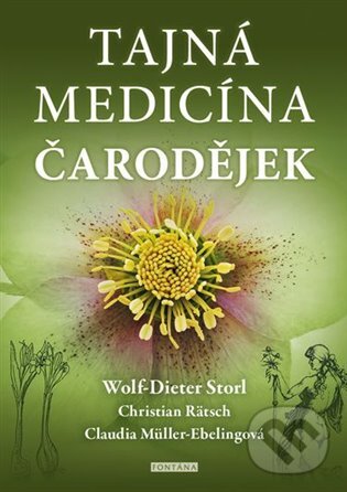 Kniha: Tajná medicína čarodějek (Wolf-Dieter Storl). Fontána, 2021 Kniha: Tajná medicína čarodějek (Wolf-Dieter Storl). Fontána, 2021