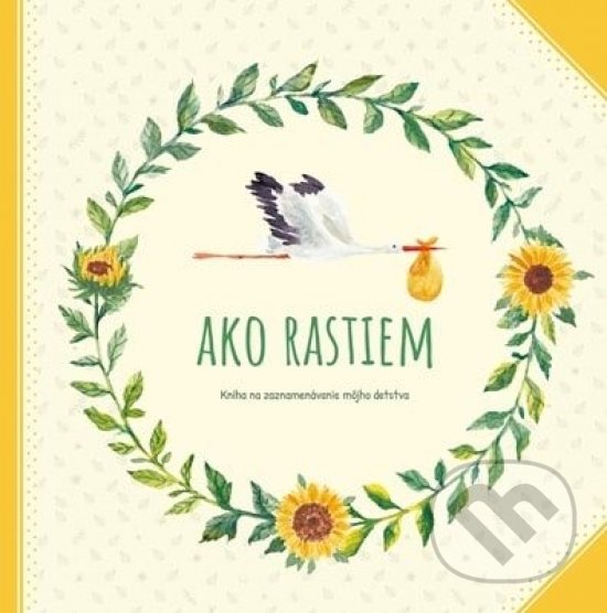 Kniha: Ako rastiem - Kniha pre zaznamenávanie môjho detstva (Familium). Familium, 2021 Kniha: Ako rastiem - Kniha pre zaznamenávanie môjho detstva (Familium). Familium, 2021