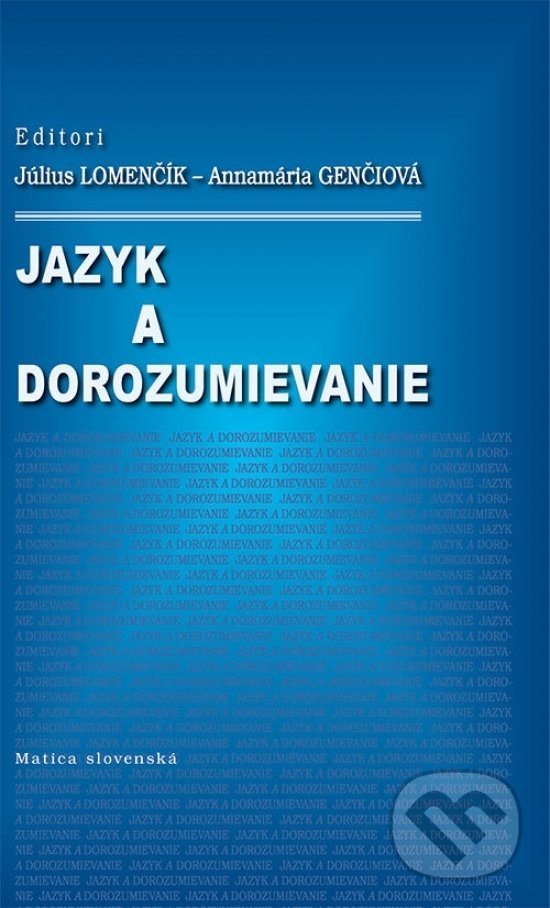 Kniha: Jazyk a dorozumievanie (Július Lomenčík). Matica slovenská, 2021 Kniha: Jazyk a dorozumievanie (Július Lomenčík). Matica slovenská, 2021