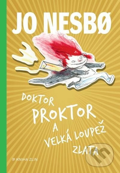 Doktor Proktor a velká loupež zlata - Jo Nesbo, Per Dybvig (ilustrátor), Kniha Zlín, 2021