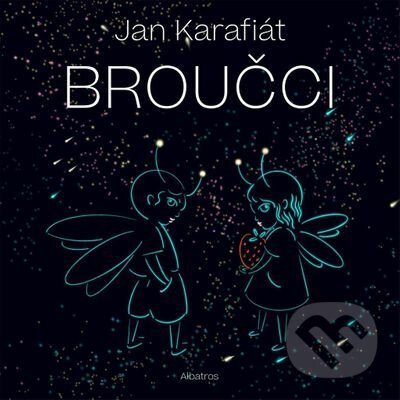 E-kniha: Broučci (Jan Karafiát). Albatros SK, 2021 E-kniha: Broučci (Jan Karafiát). Albatros SK, 2021