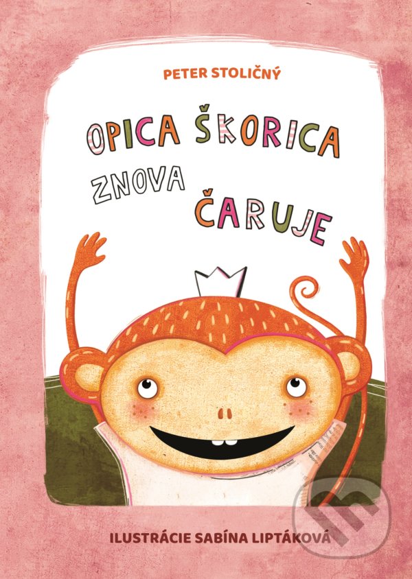 Kniha: Opica Škorica znova čaruje (Peter Stoličný). Fortuna Libri, 2021 Kniha: Opica Škorica znova čaruje (Peter Stoličný). Fortuna Libri, 2021