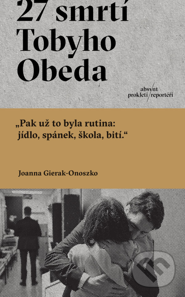 Kniha: 27 smrtí Tobyho Obeda (Joanna Gierak-Onoszko). Absynt, 2021 Kniha: 27 smrtí Tobyho Obeda (Joanna Gierak-Onoszko). Absynt, 2021