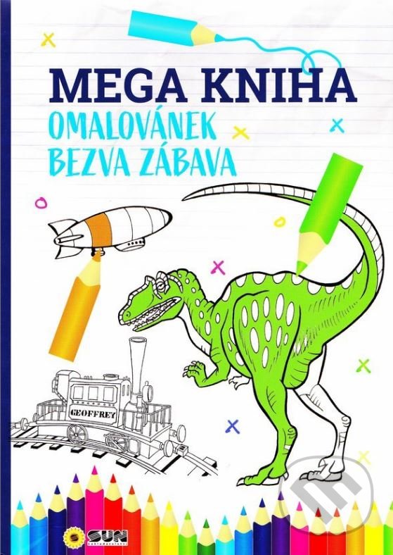 Kniha: Mega kniha omalovánek - Blue bezva zábava (SUN). SUN, 2021 Kniha: Mega kniha omalovánek - Blue bezva zábava (SUN). SUN, 2021
