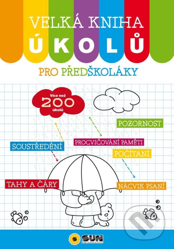 Kniha: Velká kniha úkolů pro předškoláky (SUN). SUN, 2021 Kniha: Velká kniha úkolů pro předškoláky (SUN). SUN, 2021