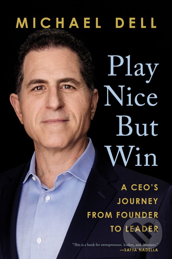 Kniha: Play Nice but Win (James Kaplan a Michael Dell). Penguin Books, 2021 Kniha: Play Nice but Win (James Kaplan a Michael Dell). Penguin Books, 2021
