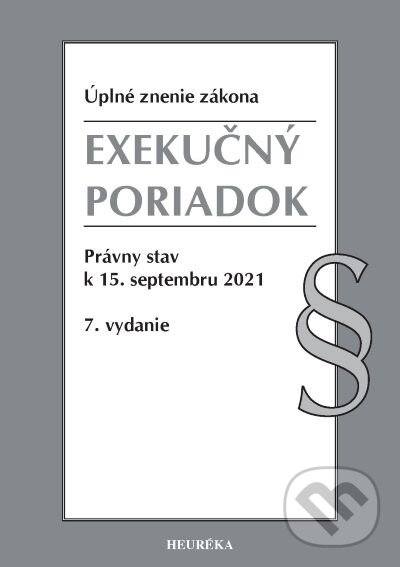 Kniha: Exekučný poriadok (Heuréka). Heuréka, 2021 Kniha: Exekučný poriadok (Heuréka). Heuréka, 2021