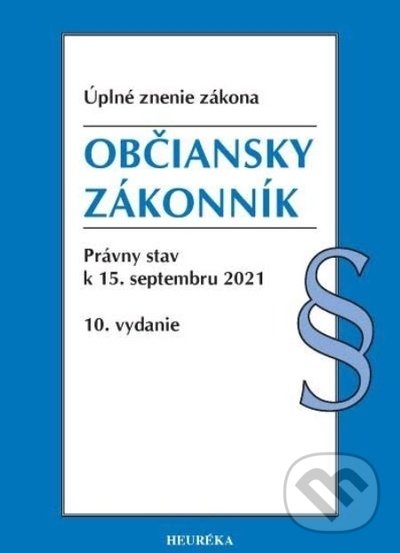 Kniha: Občiansky zákonník (Heuréka). Heuréka, 2021 Kniha: Občiansky zákonník (Heuréka). Heuréka, 2021