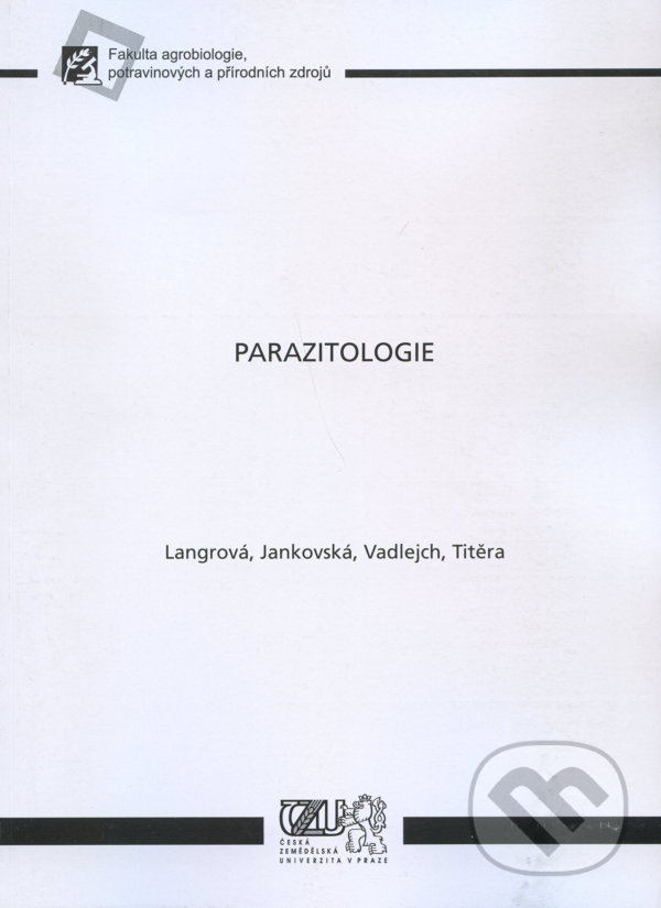 Kniha: Parazitologie (Česká zemědělská univerzita v Praze). Česká zemědělská univerzita v Praze, 2011 Kniha: Parazitologie (Česká zemědělská univerzita v Praze). Česká zemědělská univerzita v Praze, 2011
