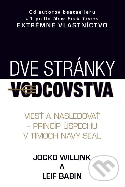 Kniha: Dve stránky vodcovstva (Jocko Willink a Leif Babin). Timy Partners, 2021 Kniha: Dve stránky vodcovstva (Jocko Willink a Leif Babin). Timy Partners, 2021