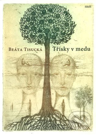 Kniha: Třísky v medu (Beáta Tisucká). H+H, 2021 Kniha: Třísky v medu (Beáta Tisucká). H+H, 2021